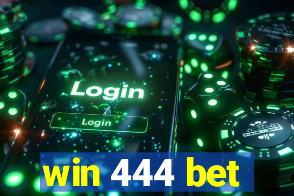 win 444 bet